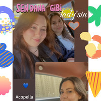 Sen Dana Gibi Lady'sin Acopella