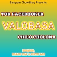 Tor Facebooker Valobasa Chilo Cholona