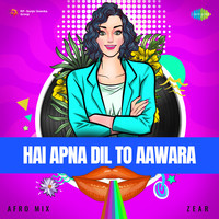 Hai Apna Dil To Aawara - Afro Mix
