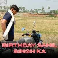 Birthday Sahil Singh Ka