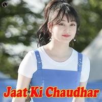 Jaat Ki Chaudhar