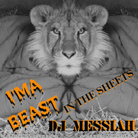 I'ma Beast in the Sheets