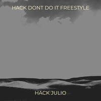 Hack Dont Do It Freestyle