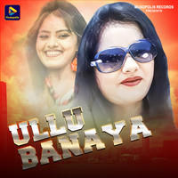 Ullu Banaya