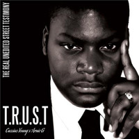 Trust (The Real Unedited Street Testimony)