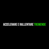 Accelerare e rallentare