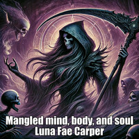 Mangled Mind, Body, and Soul