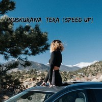 Muskurana Tera - Speed Up