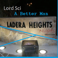 A Better Man (Ladera Heights Nights Version)