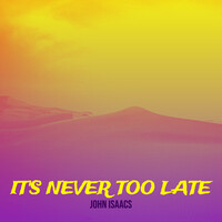 It's Never Too Late