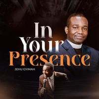 In Your Presence