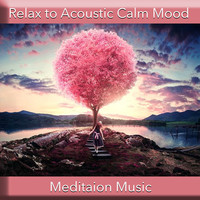 Relax to Acoustic Calm Mood