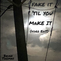 Fake It Til You Make It (Video Edit)