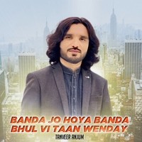 Banda Jo Hoya Banda Bhul V Taan Wenday