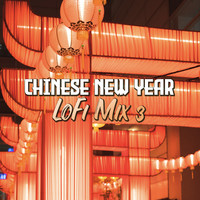 Chinese New Year (LoFi Mix 3)