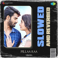 Pillaa Raa - Slowed and Reverbed