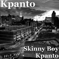 Skinny Boy Kpanto