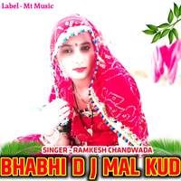 Bhabhi D J Mal Kud