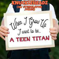When I Grow up, I Wanna Be a Teen Titan