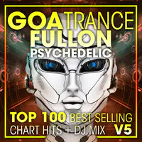Goa Trance Fullon Psychedelic Top 100 Best Selling Chart Hits + DJ Mix V5