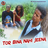 Tor Bina Nahi Jeena