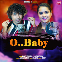 O Baby Song Mantu Chhuria O Baby Listen to new songs and mp3 song download O Baby online on Gaana