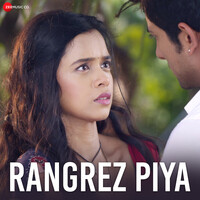 Rangrez Piya (From "Apna Time Bhi Aayega")