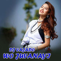 Dj Vajado Wo Juvanayi