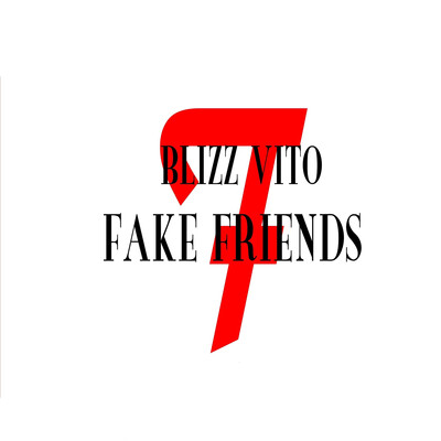 Fake Friends MP3 Song Download by Blizz Vito (Fake Friends) Listen Fake Friends MP3 Song Download by Blizz Vito (Fake Friends) Listen