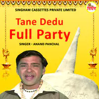 Tane Dedu Full Party
