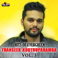Hits Of Evergreen Thanseer Koothuparamba Vol 3