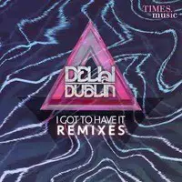 I Got To Have It Remixes