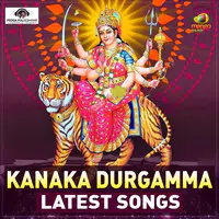 Kanaka Durgamma Latest Songs