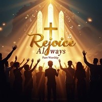 Rejoice Always ('Pure Worship')