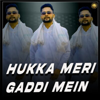 Hukka Meri Gaddi Mein