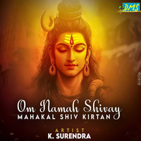 Om Namah Shivay Mahakal Shiv Kirtan