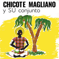 Chicote Magliano y Su Conjunto