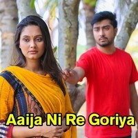 Aaija Ni Re Goriya