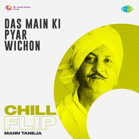 Das Main Ki Pyar Wichon Chill Flip