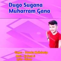 Dugo Sugana Muharram Gana