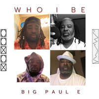 Who I Be Song Download: Play & Listen Who I Be all MP3 Song by Big Paul ...