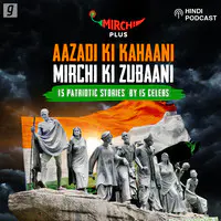 Aazadi Ki Kahaani Mirchi Ki Zubaani