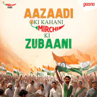 Aazadi Ki Kahaani Mirchi Ki Zubaani