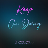 Keep on Doing