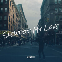 Slewdot My Love