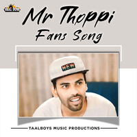 Mr Thoppi Fans Song