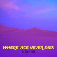 Where Vice Never Dies