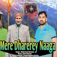 Mere Dharerey Naaga