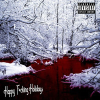 Happy Fucking Holidays