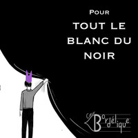 pour Tout le Blanc du Noir